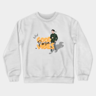 Good Vibes Person Man Ver. Crewneck Sweatshirt